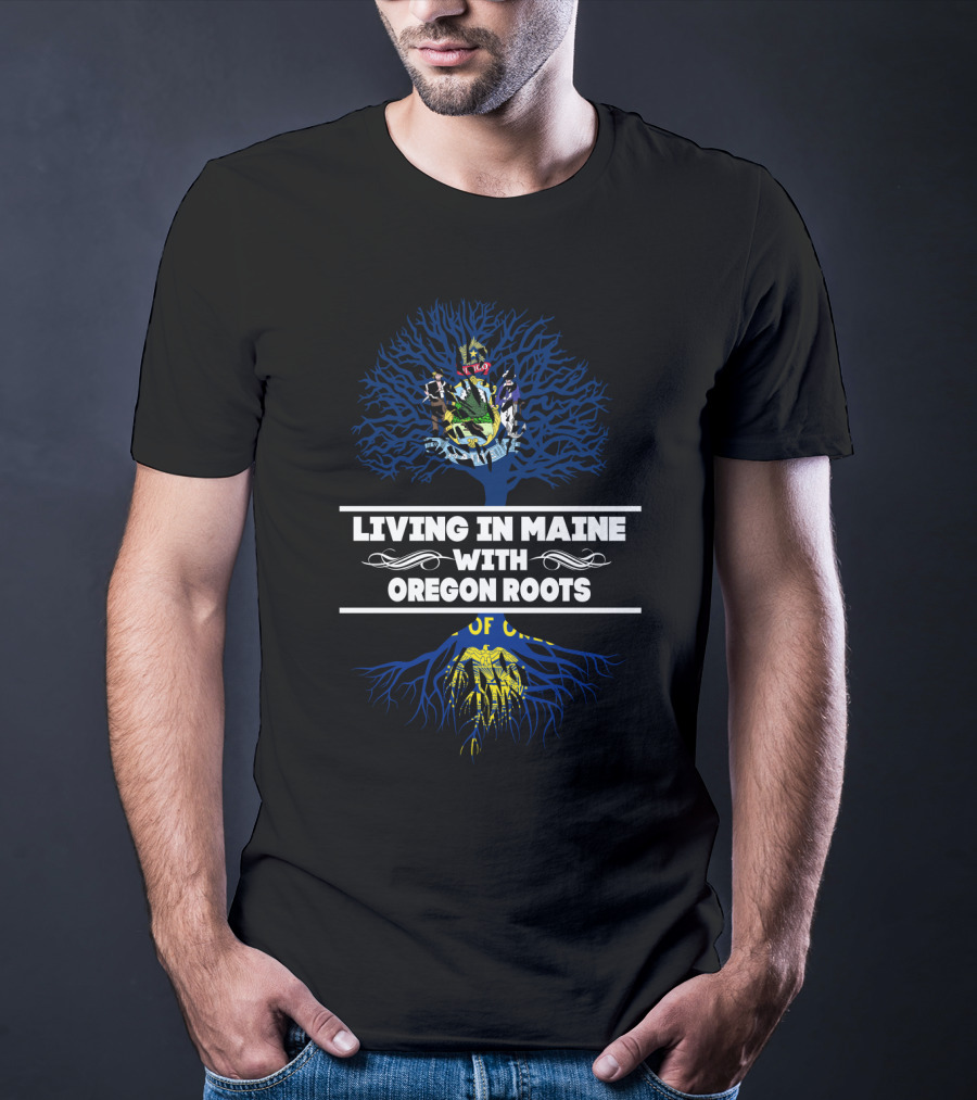 Living In Maine With Oregon Roots Tree Design Featuring State Seals T-Shirt