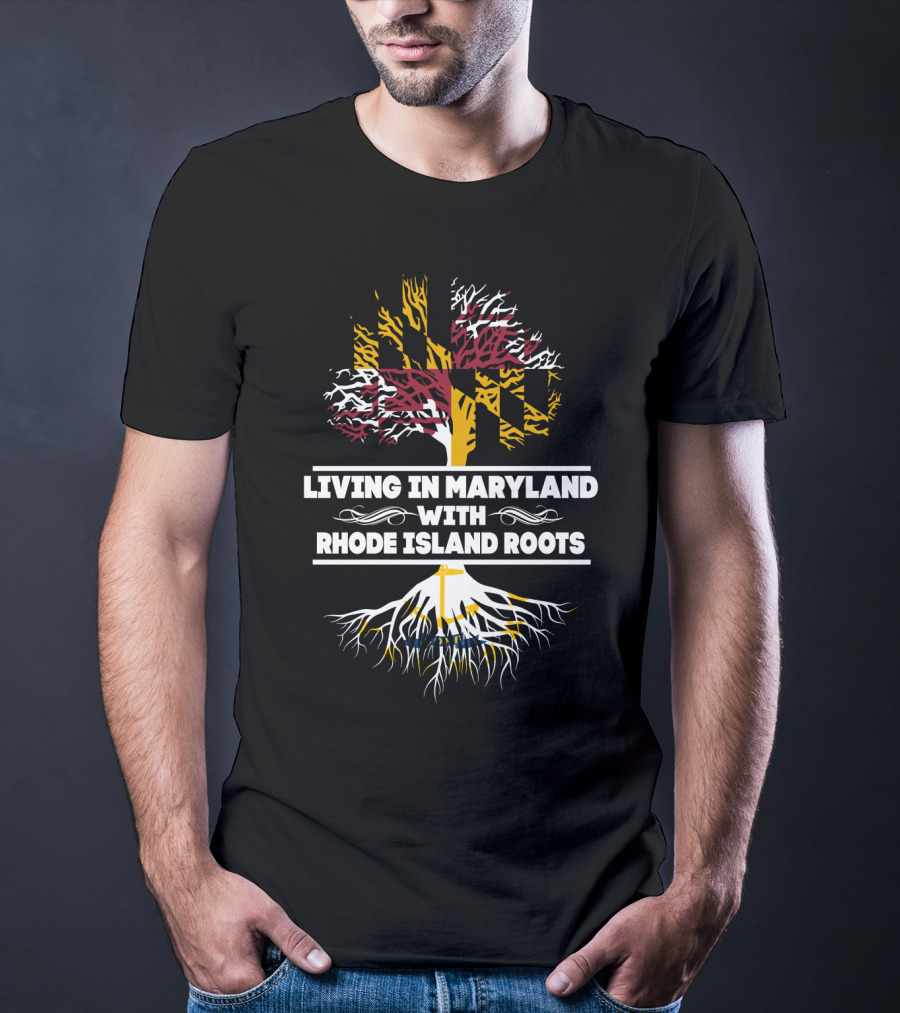 Living In Maryland And Embracing Rhode Island Roots Through State-Themed Tree T-Shirt