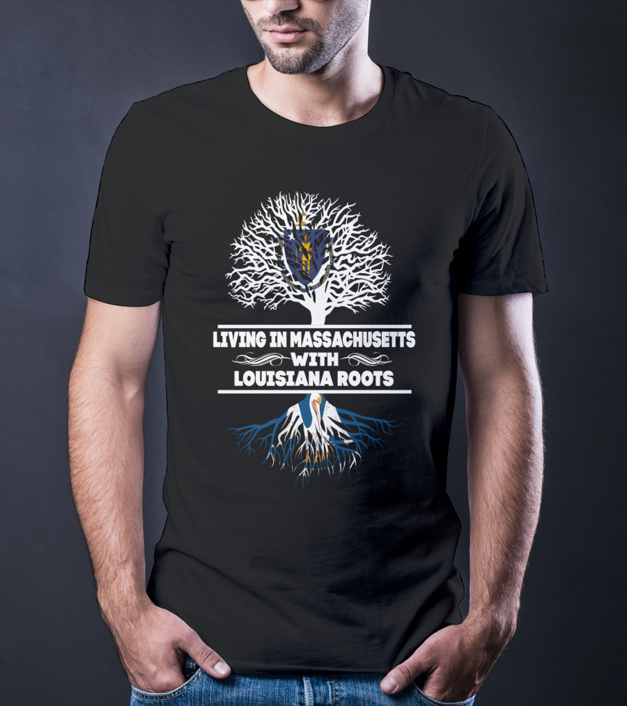 Living In Massachusetts With Louisiana Roots Featuring Massachusetts Crest And Louisiana State Bird Elements T-Shirt