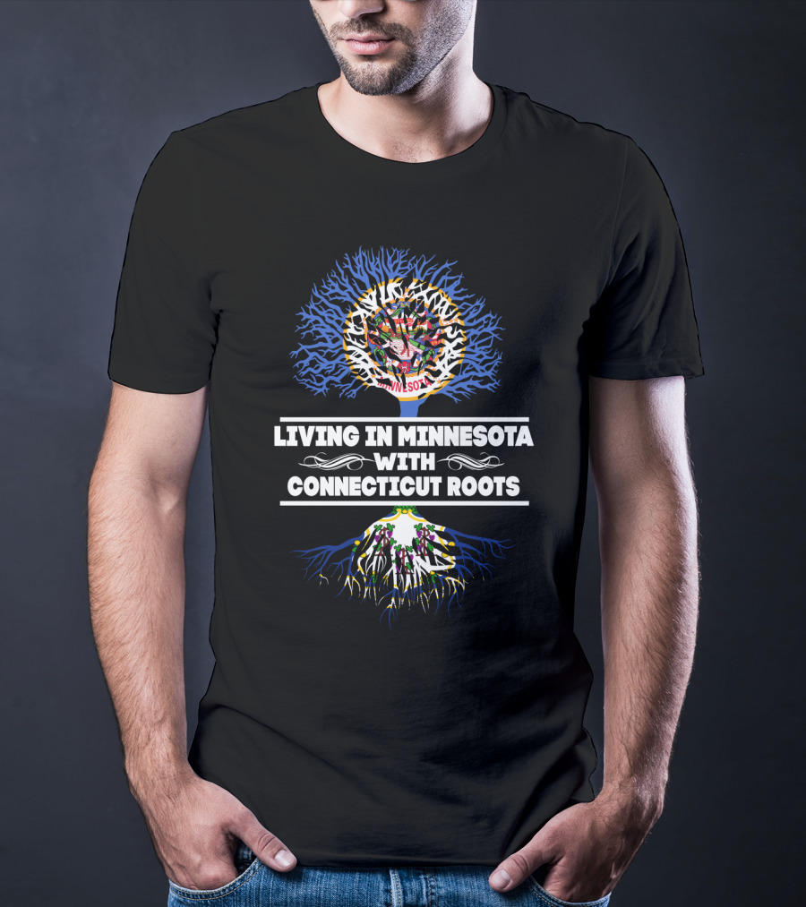 Living In Minnesota With Connecticut Roots Featuring State Seals On Tree T-Shirt