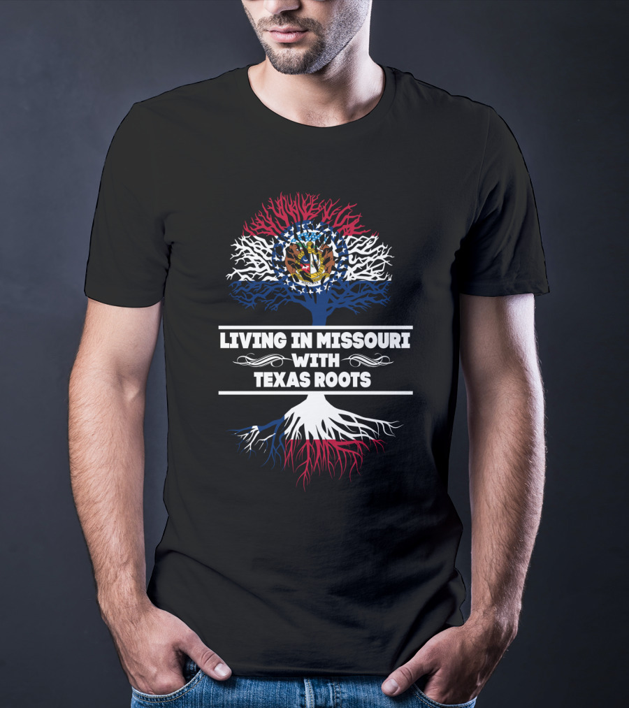 Living In Missouri With Texas Roots Missouri Flag Tree T-Shirt
