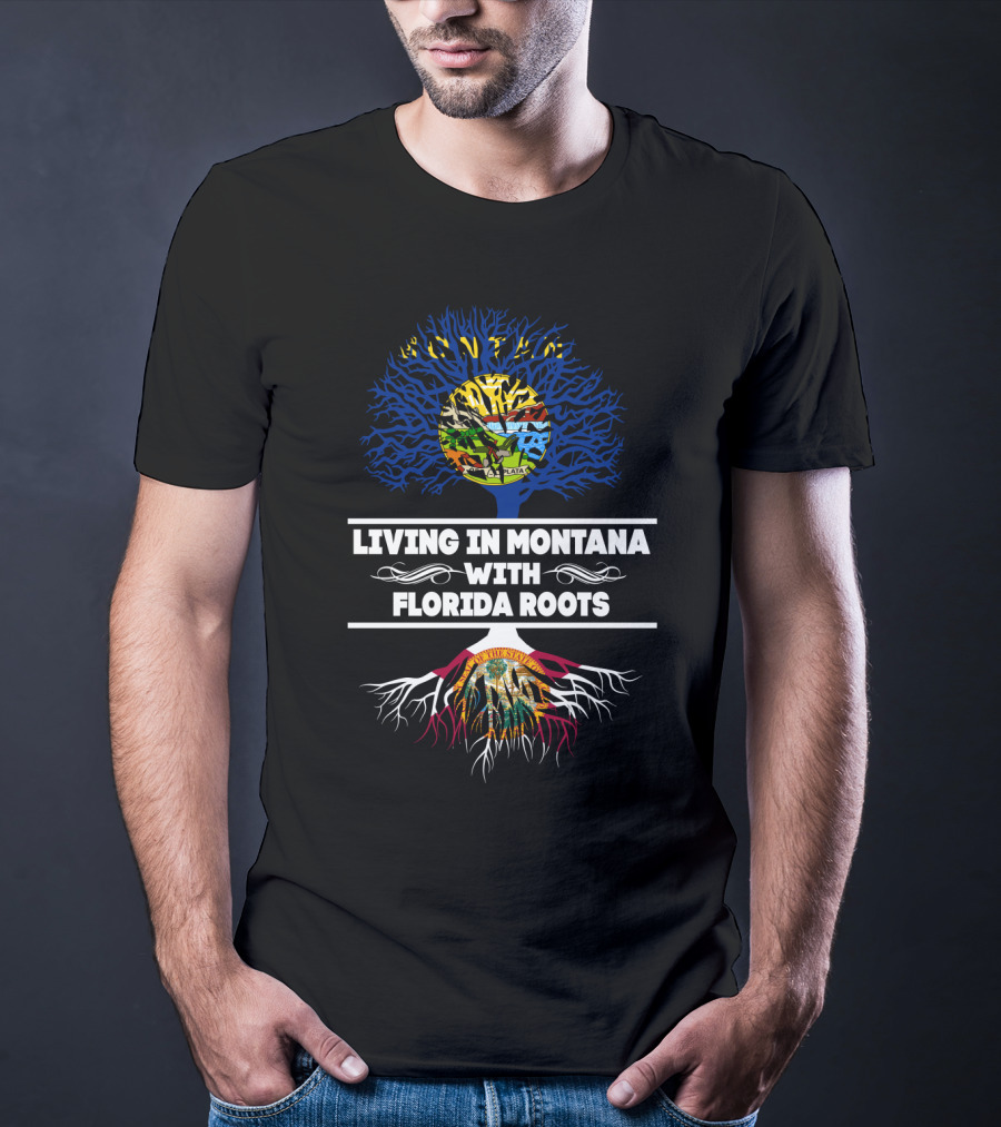 Montana Living With Florida Roots State Flag Tree Symbolism T-Shirt