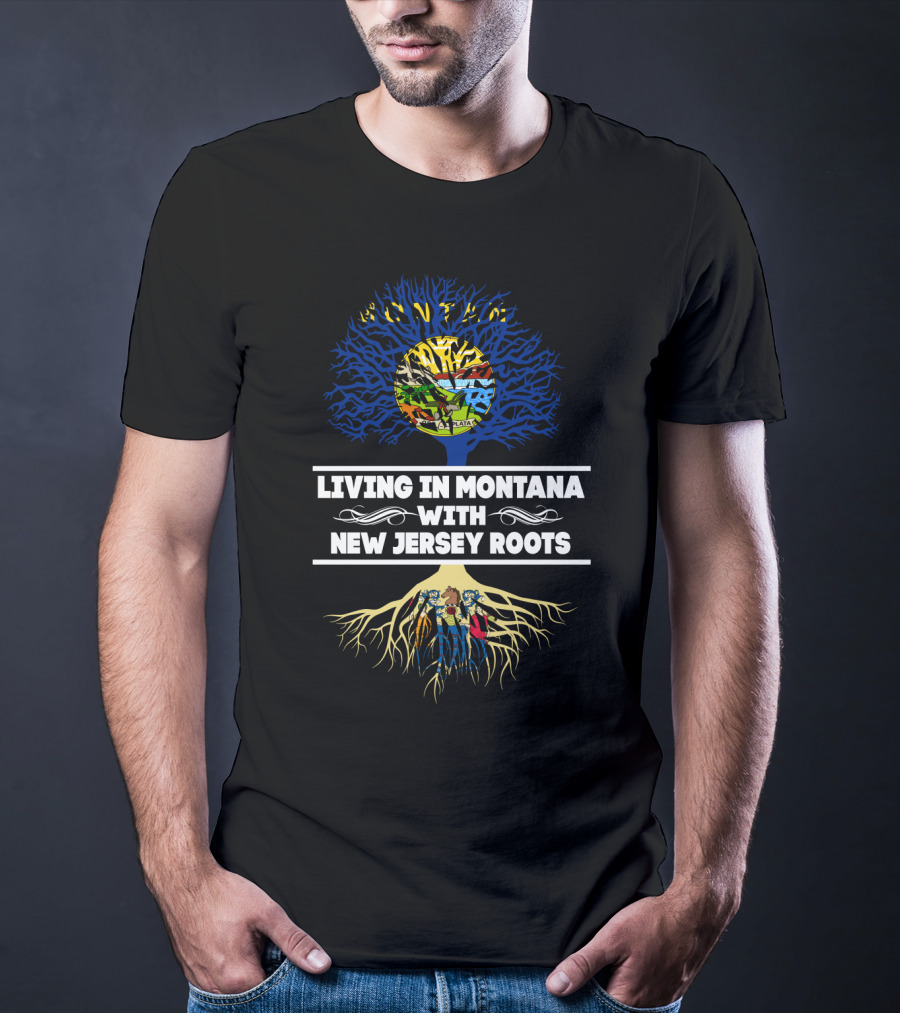 Living In Montana With NEW JERSEY Roots Tree Graphic Featuring NJ State Symbols T-Shirt