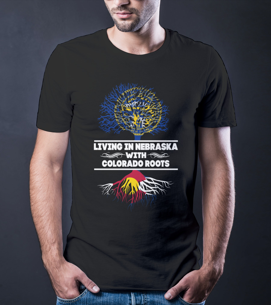 Living In Nebraska Embracing Deep Colorado Roots With State Seal And Flag Colors T-Shirt