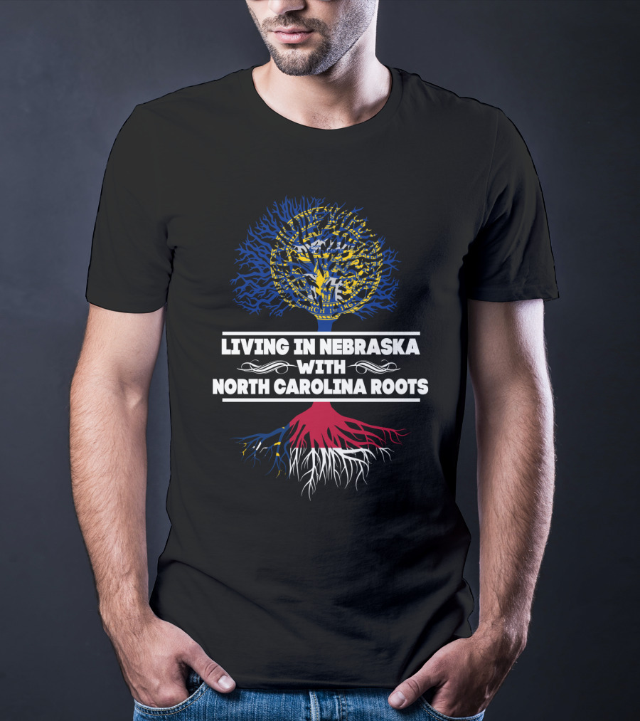 Nebraska Living With Deep North Carolina Roots State Love Tree T-Shirt