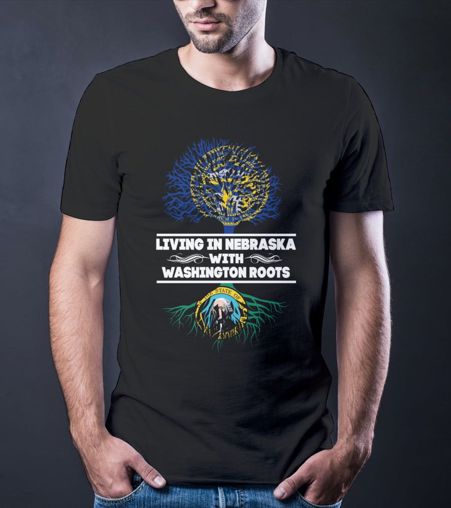 Living In Nebraska With Washington Roots State Seals And Tree T-Shirt