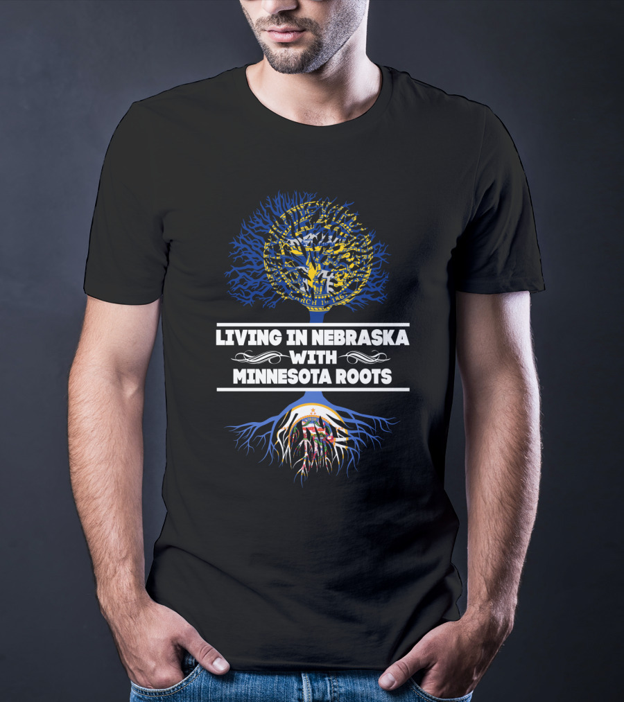 Living In Nebraska With Minnesota Roots Tree Featuring State Flags T-Shirt