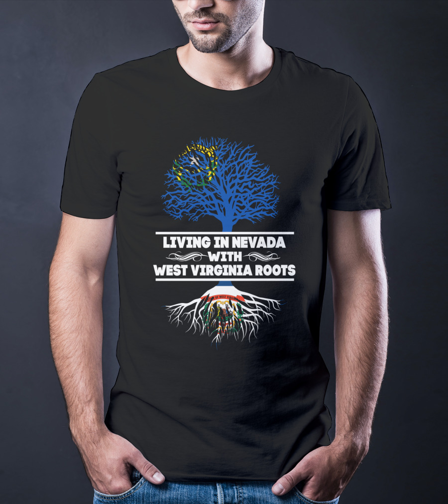 Living In Nevada With Proud West Virginia Roots And State Symbols T-Shirt