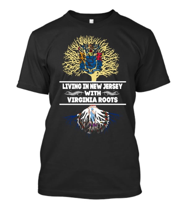 Living In New Jersey Blending State Pride With Deep Virginia Roots Tree Symbolism T-Shirt