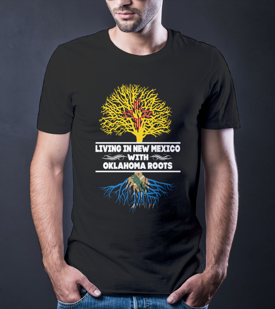 Living In New Mexico Highlighted By Oklahoma Roots With State Symbols And Tree T-Shirt