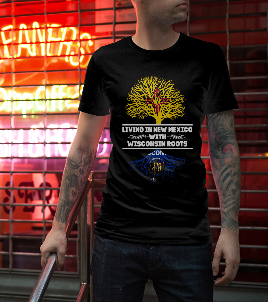 Living In New Mexico With Wisconsin Roots Featuring Zia Symbol And Wisconsin State Emblem T-Shirt