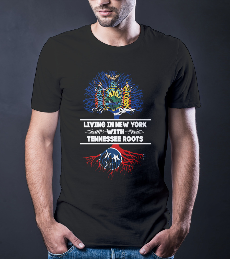 New York State Emblem And Tennessee Flag Roots Fusion With Text 'Living In New York With TENNESSEE Roots' T-Shirt