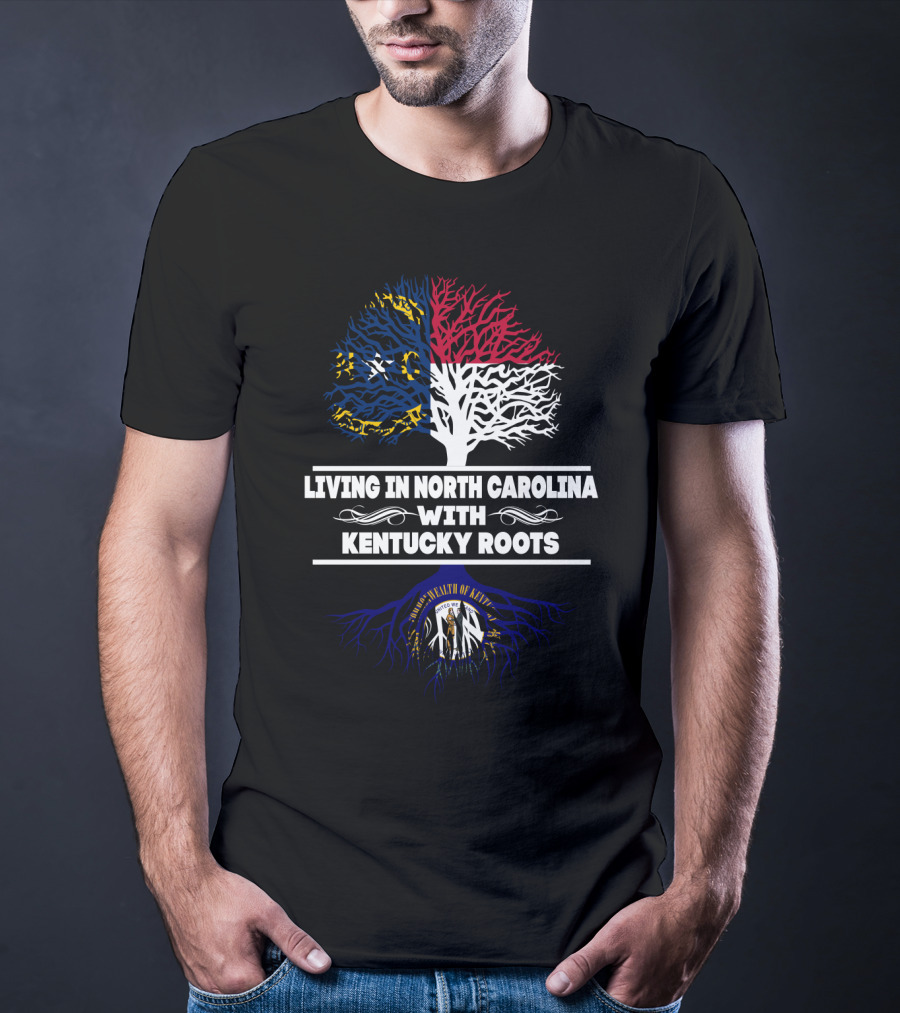 North Carolina Living With Kentucky State Roots Tree T-Shirt