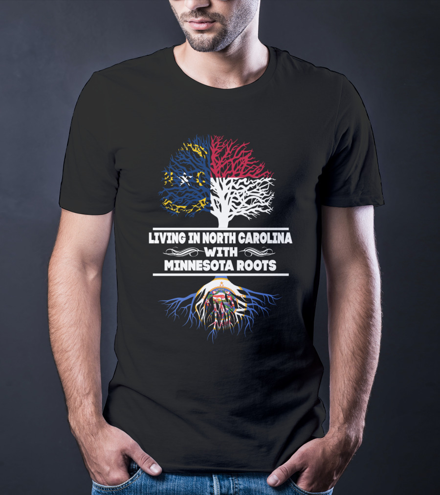 Living In North Carolina With Minnesota Roots North Carolina Flag Tree Minnesota State Seal Roots T-Shirt