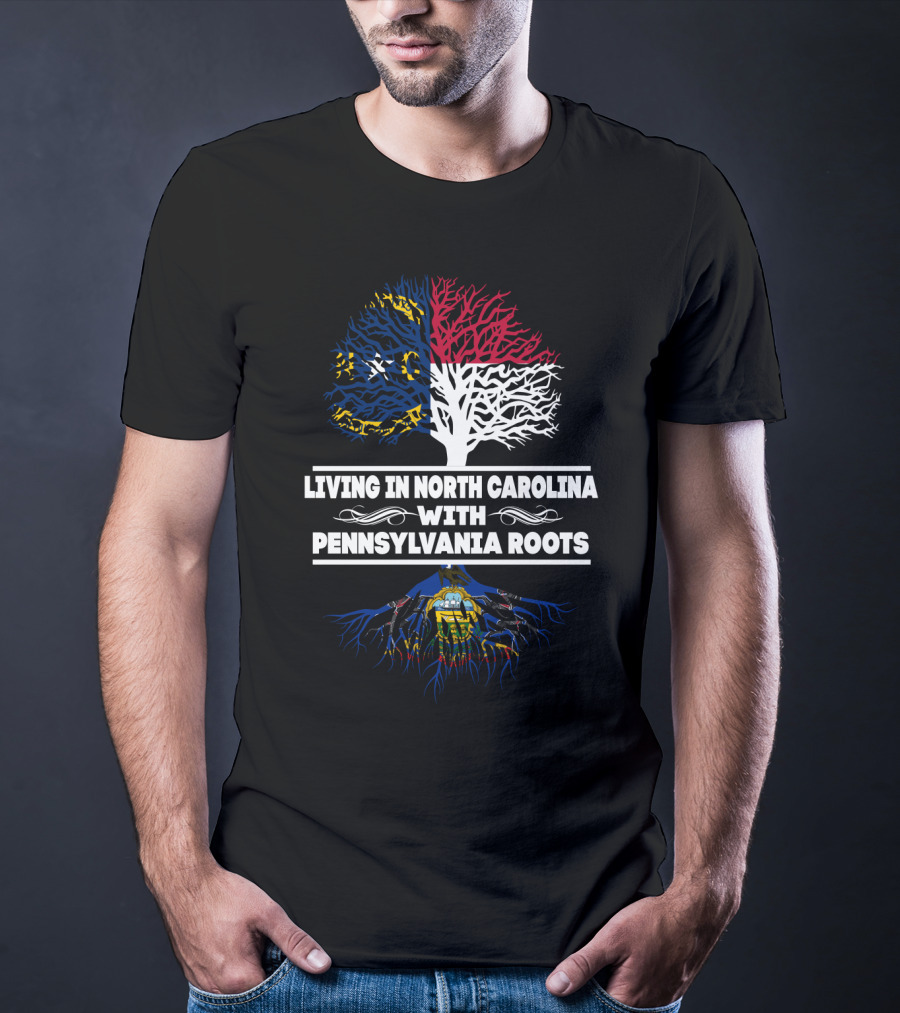 Living In North Carolina With Pennsylvania Roots State Flags Tree T-Shirt