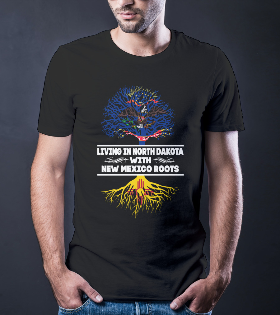 Living In North Dakota With New Mexico Roots Flag Tree T-Shirt