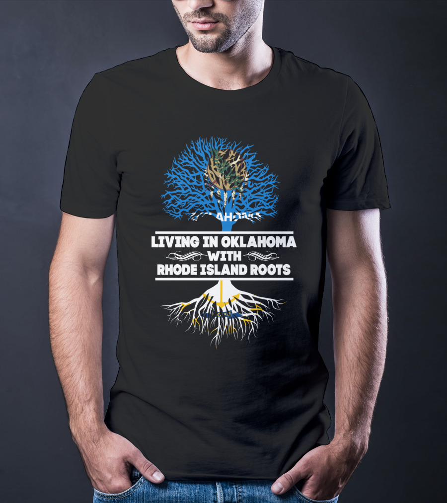 Living In Oklahoma With Deeply Intertwined RHODE ISLAND Roots And Blue Tree T-Shirt