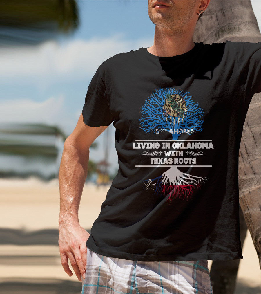 Oklahoma Living With Texas Roots Tree Design Oklahoma Flag Elements T-Shirt