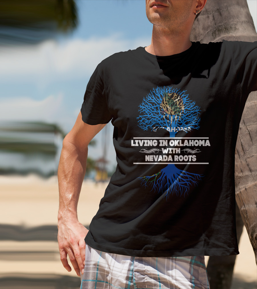 Living In Oklahoma With Nevada Roots And Oklahoma Flag Tree T-Shirt
