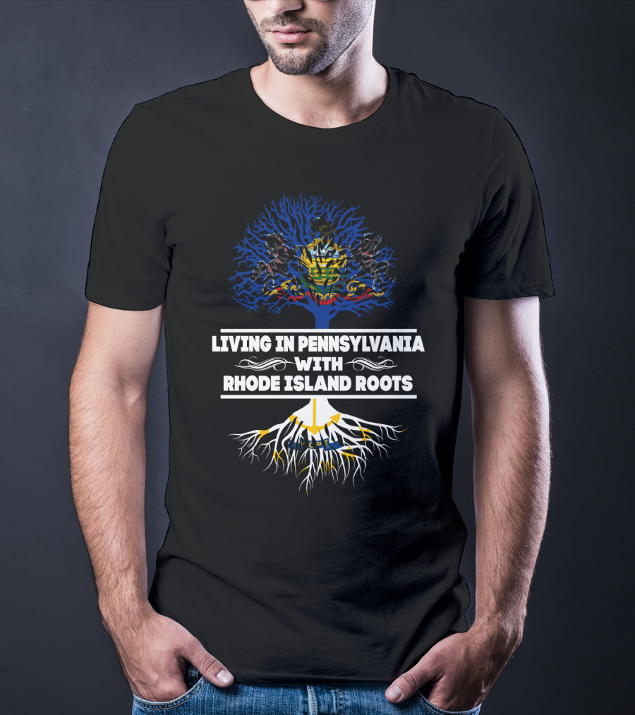 Living In Pennsylvania With RHODE ISLAND Roots Tree Coat Of Arms T-Shirt