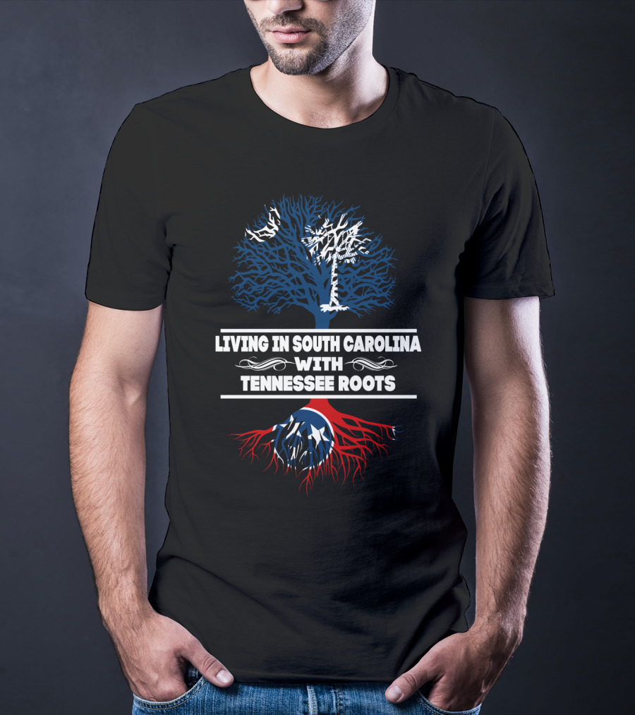 Living In South Carolina With Tennessee Roots Blue Tree Palmetto Red Roots Stars T-Shirt