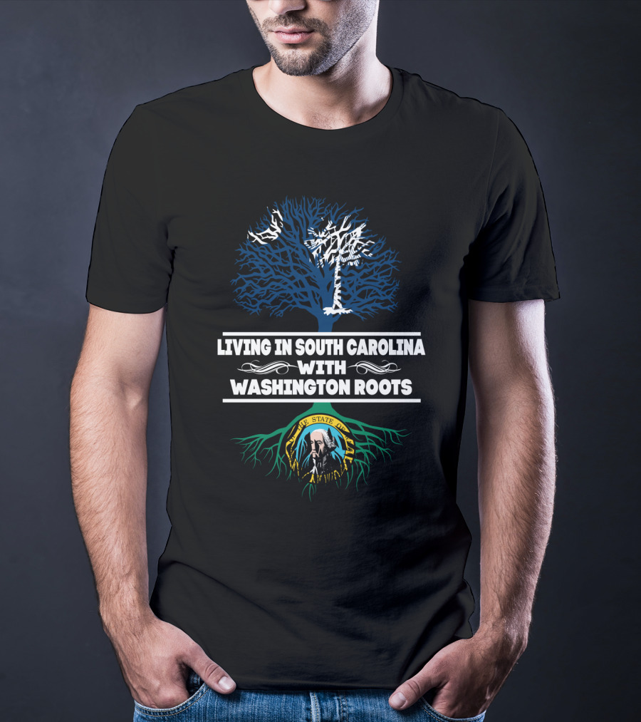 Living In South Carolina With Washington Roots Tree Design Featuring State Flags T-Shirt