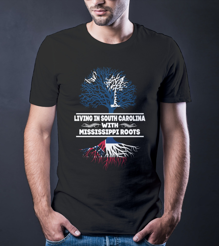 Living In South Carolina With Mississippi Roots Tree Design Featuring State Symbols T-Shirt