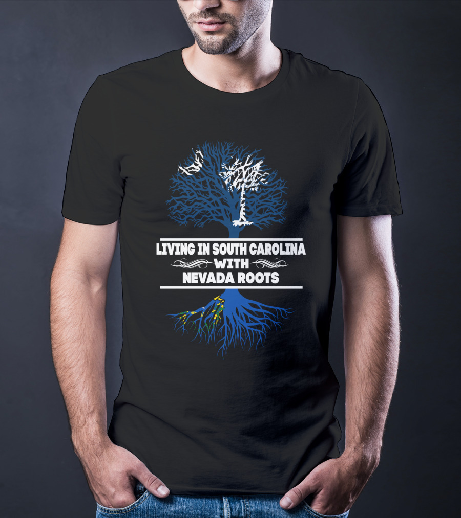 Living In South Carolina With Nevada Roots Tree Design Featuring Palmetto Symbol And Blue Roots T-Shirt