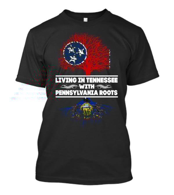 Living In Tennessee With Pennsylvania Roots Tree And State Symbols T-Shirt