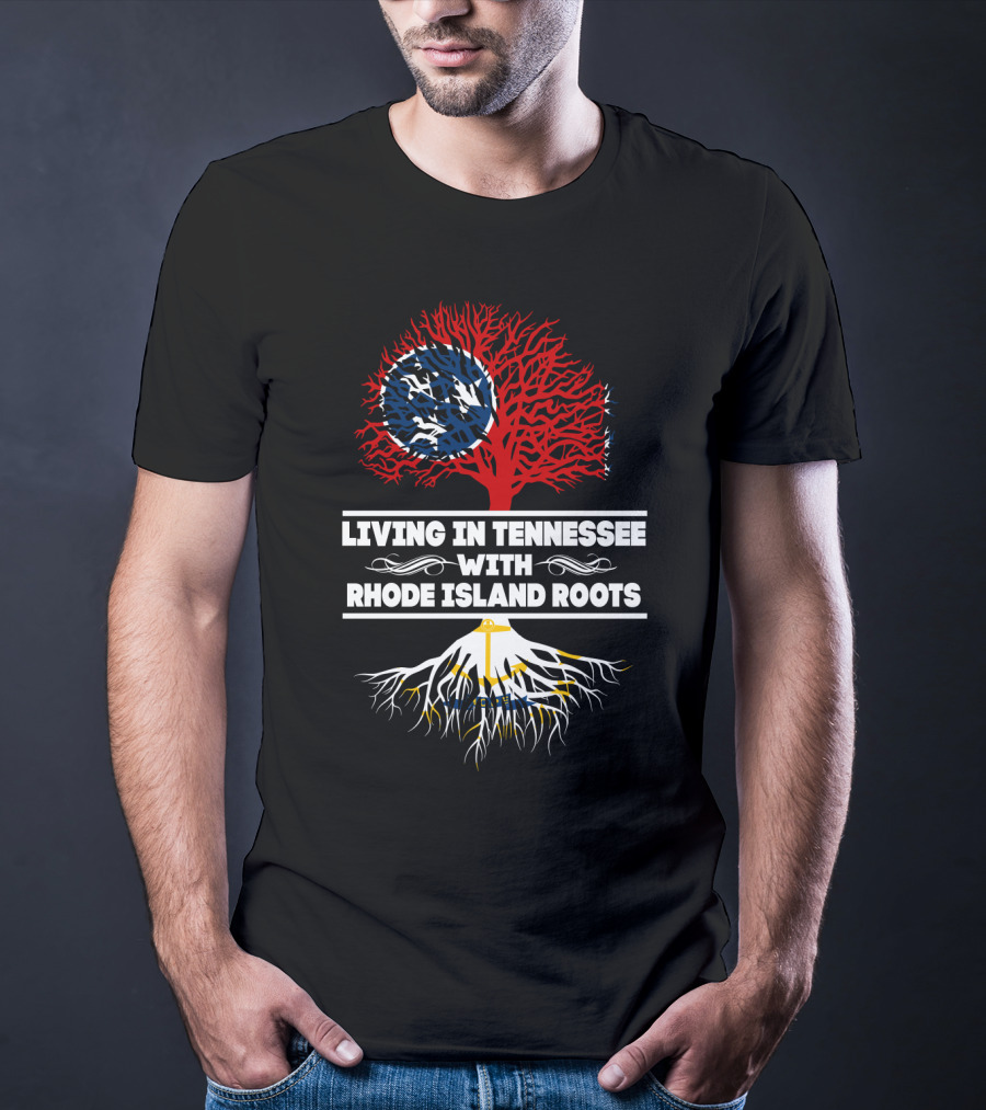 Living In Tennessee With Rhode Island Roots Tree Design Featuring Tennessee Flag And Rhode Island Anchor T-Shirt