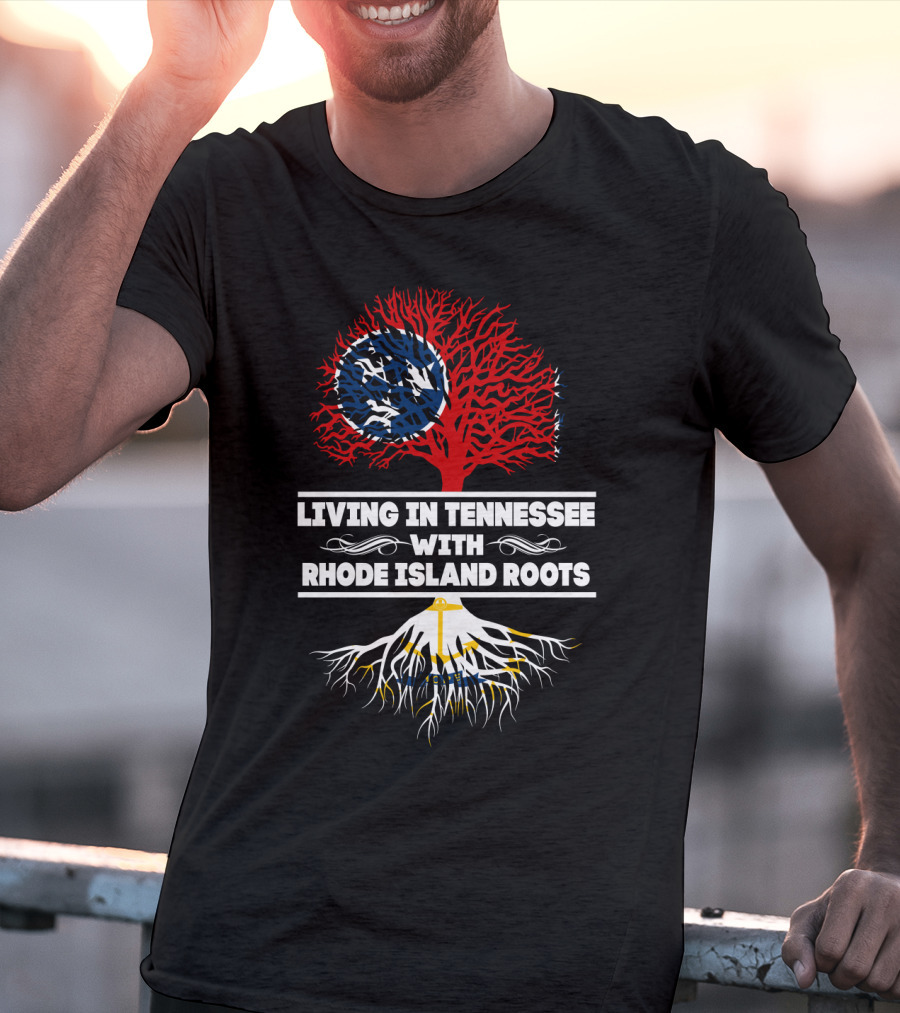 Living In Tennessee With Rhode Island Roots Tree Design Featuring Tennessee Flag And Rhode Island Anchor T-Shirt