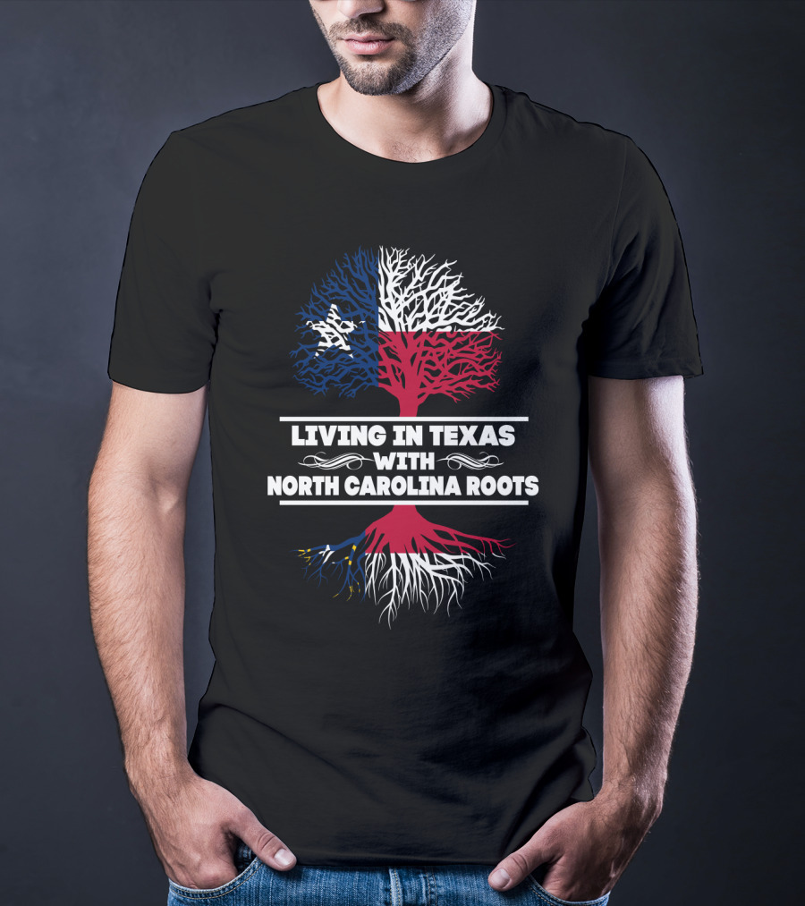 Living In Texas With North Carolina Roots Tree Design Featuring Texas And North Carolina Flags T-Shirt
