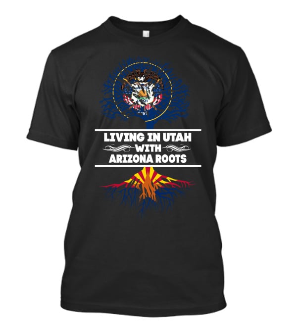 Utah Life With Deep Arizona Heritage T-Shirt
