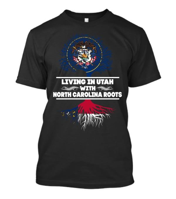 Utah Living With Prideful North Carolina Origins And State Roots Symbolism T-Shirt
