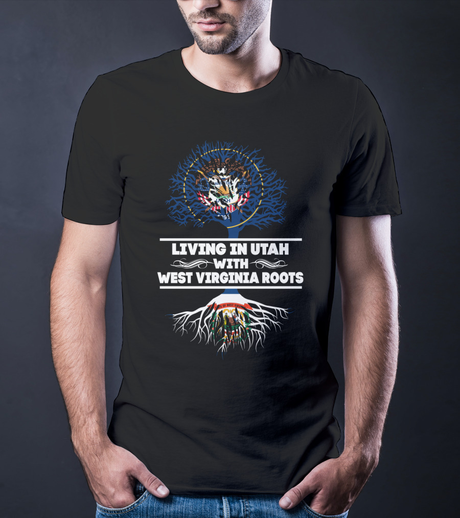 Utah Living With Deep West Virginia Roots Featuring State Flags And Tree T-Shirt