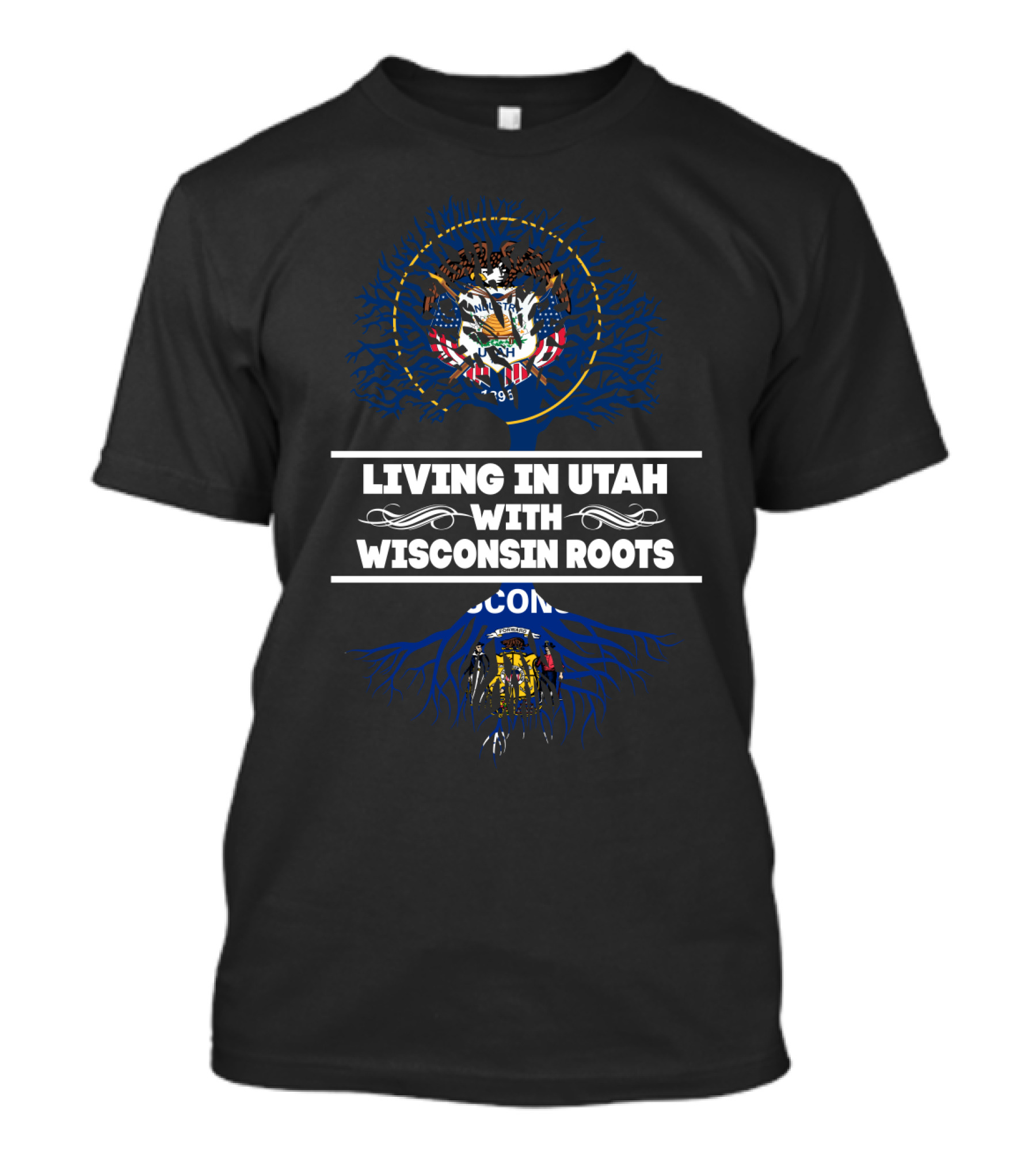 Living In Utah With Wisconsin Roots Featuring State Seals And Tree Roots T-Shirt