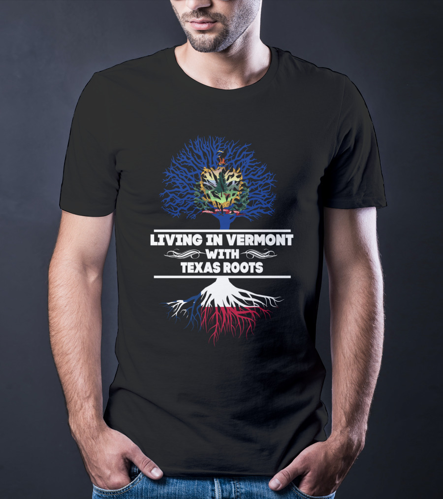 Living In Vermont With Texas Roots Tree Featuring Vermont Seal And Texas Flag Colors T-Shirt