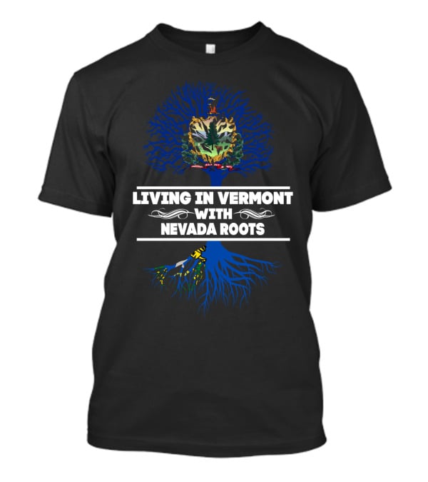 Living In Vermont With Nevada Roots Vermont Seal And Blue Tree T-Shirt