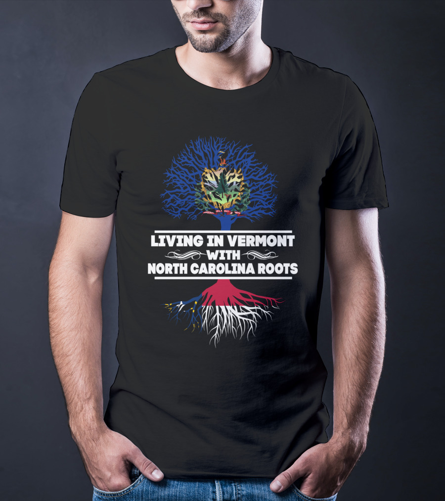 Living In Vermont With North Carolina Roots Symbolic Tree Design With State Emblems T-Shirt