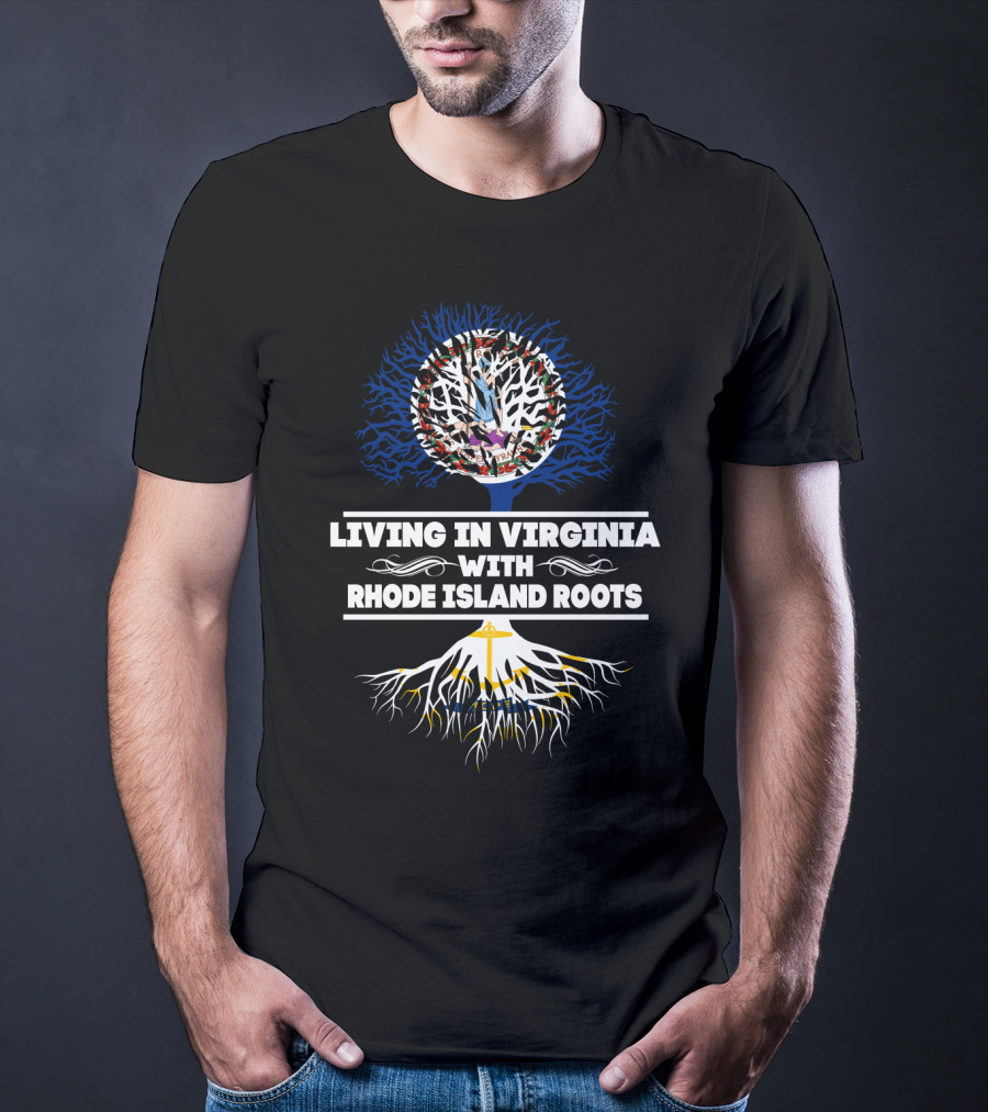 Living In Virginia With RHODE ISLAND Roots Tree Illustration Featuring State Flags T-Shirt