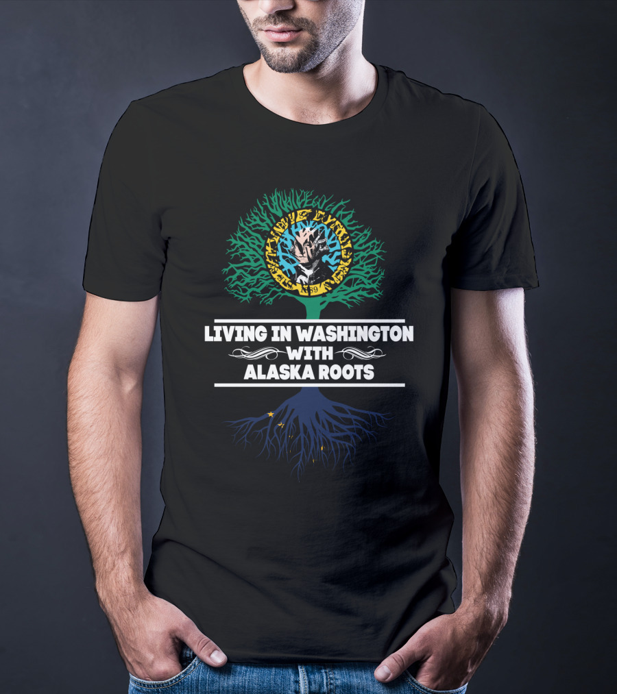 Living In Washington With Alaska Roots And Coastal Tree Symbol In Blue And Green T-Shirt