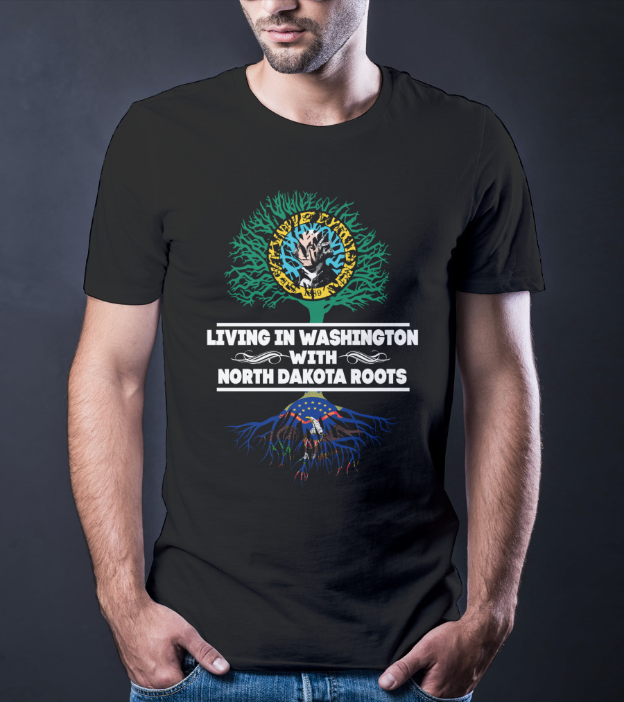Living In Washington With North Dakota Roots And Vibrant Tree Symbolism T-Shirt