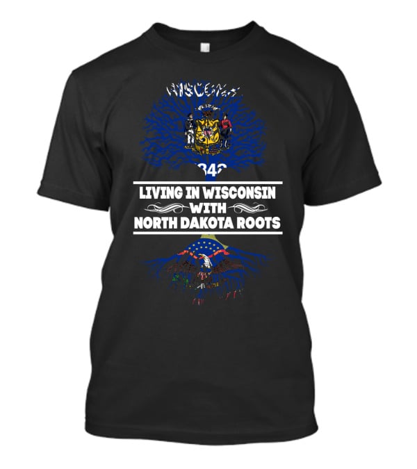 Wisconsin Pride With Deep North Dakota Ancestry Featuring State Flags And Tree Roots T-Shirt