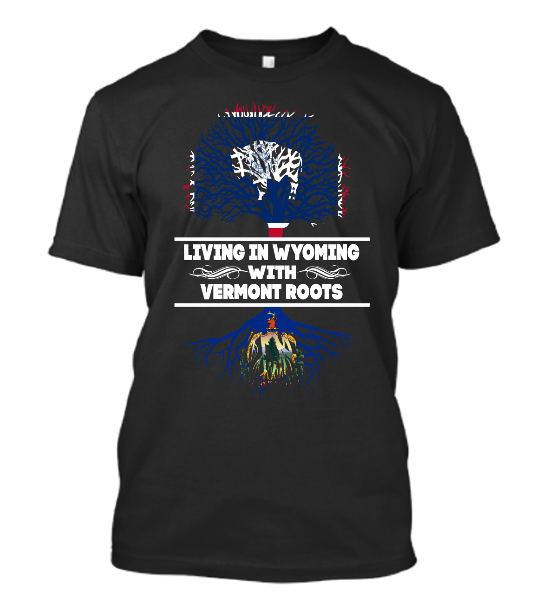 Living In Wyoming With Vermont Roots Tree Flag T-Shirt
