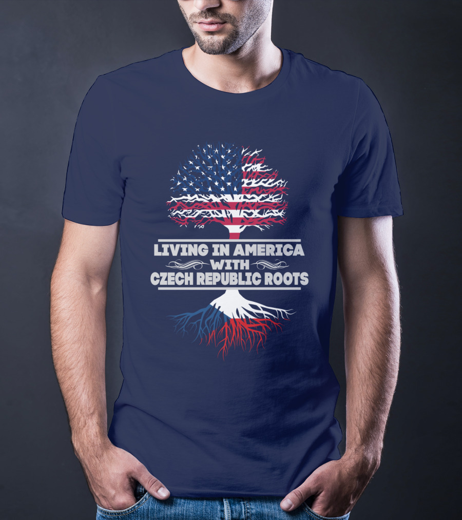 Living IN America With Czech Republic Roots Tree Flag T-Shirt