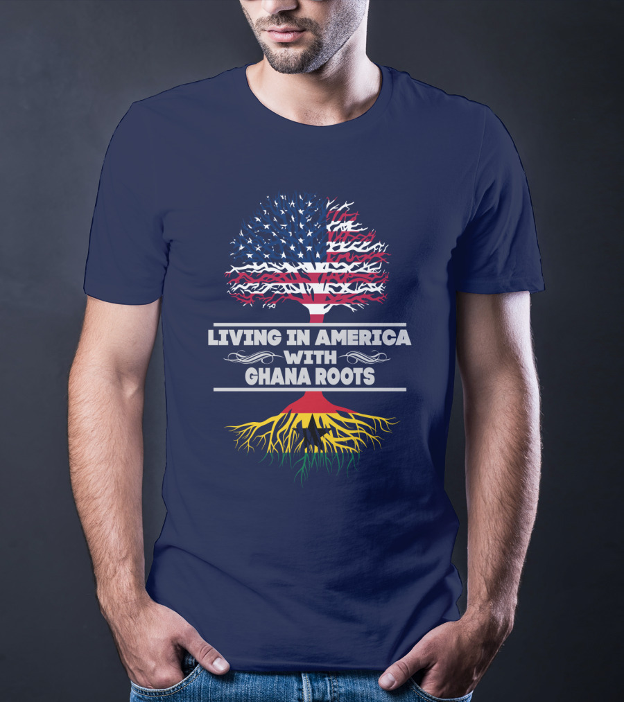 Living IN America With Ghana Roots T-Shirt