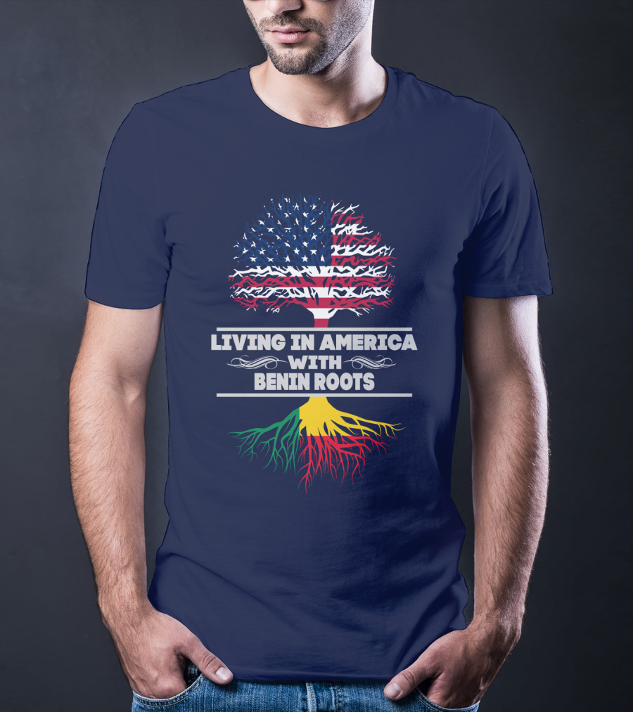 Living IN America With Benin Roots T-Shirt