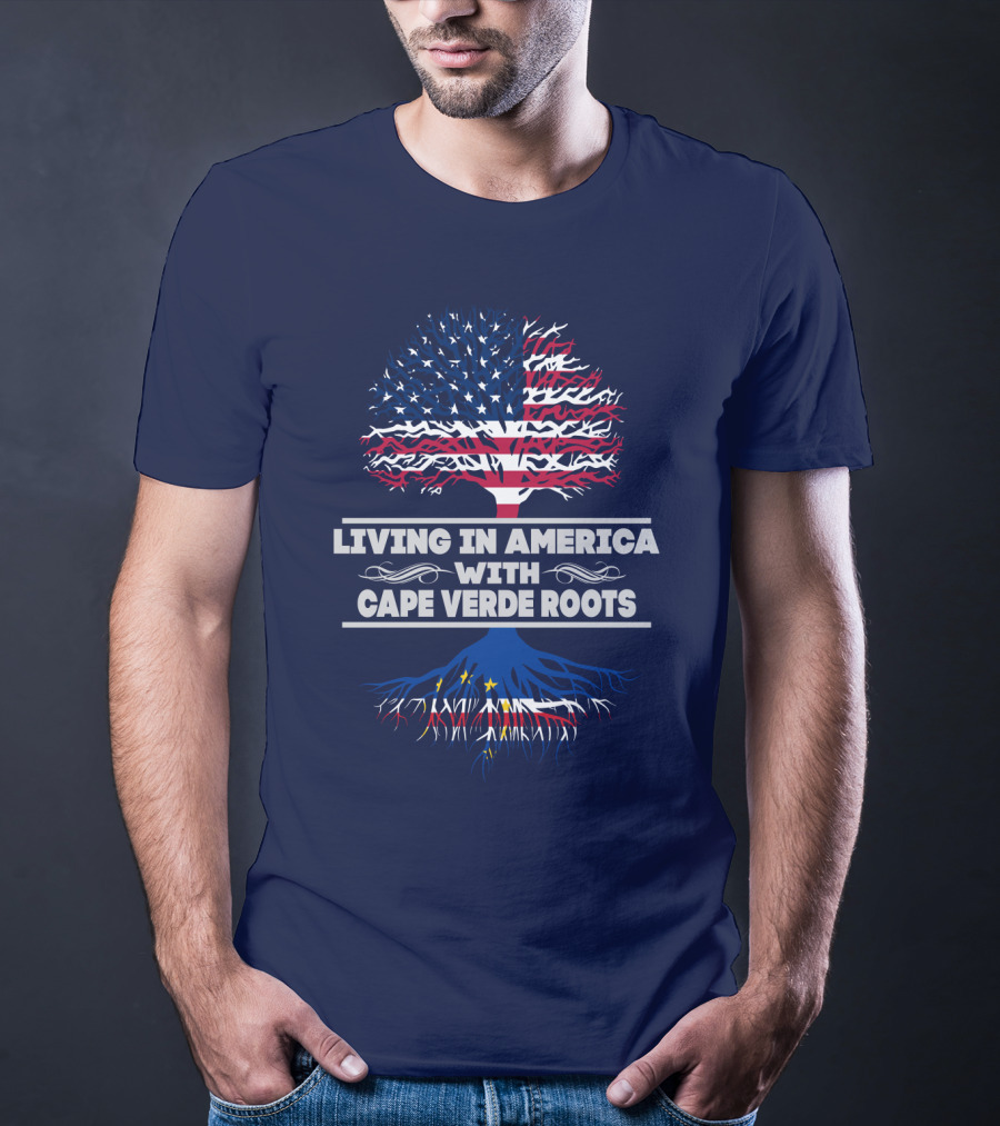 Living IN America With Cape Verde Roots T-Shirt