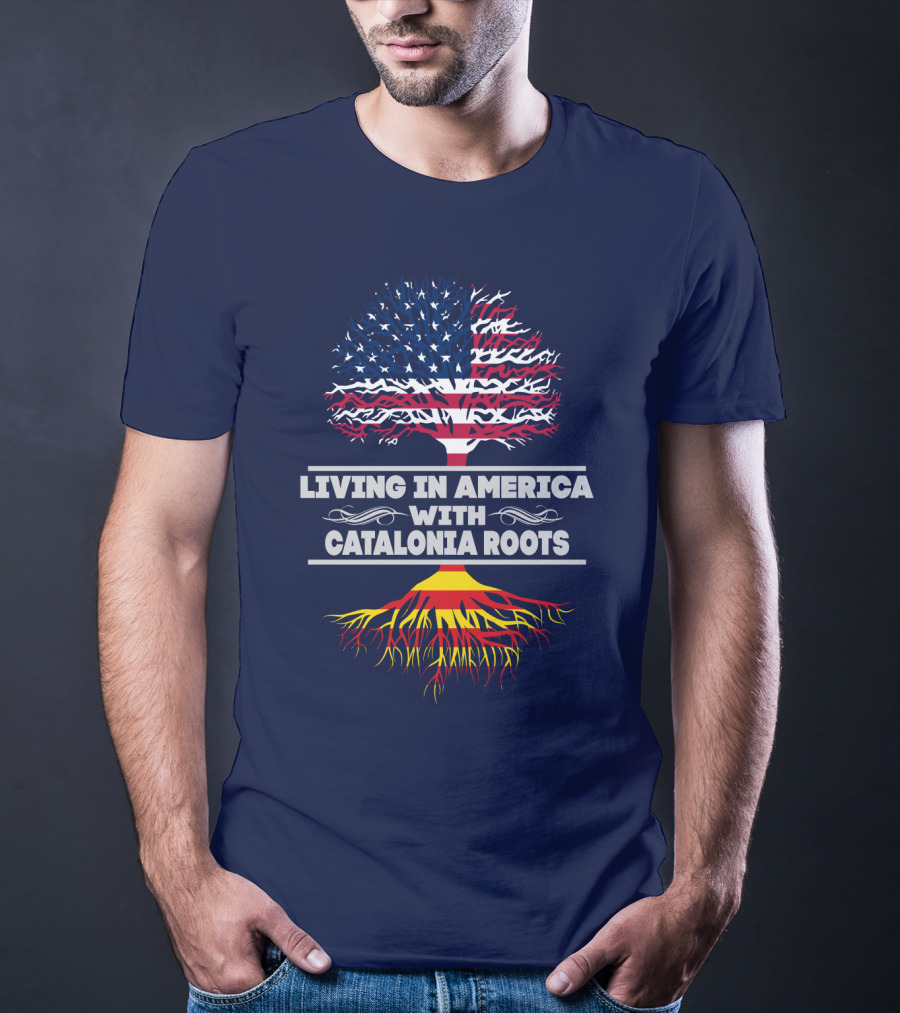 Living IN America With Catalonia Roots T-Shirt