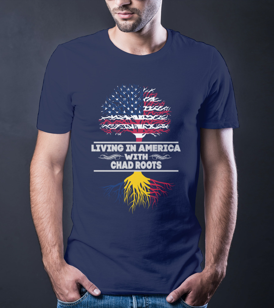Living IN America With Chad Roots T-Shirt